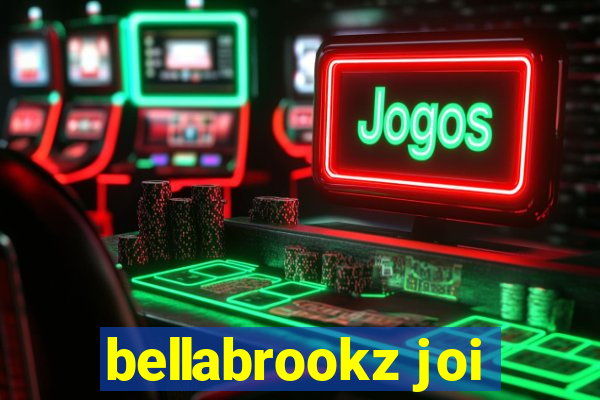 bellabrookz joi